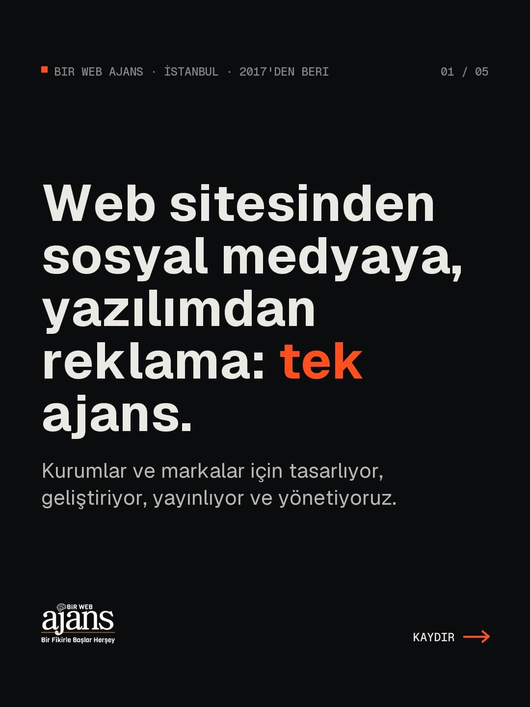 Web sitesinden sosyal medyaya, yazılımdan reklama: tek ajans.