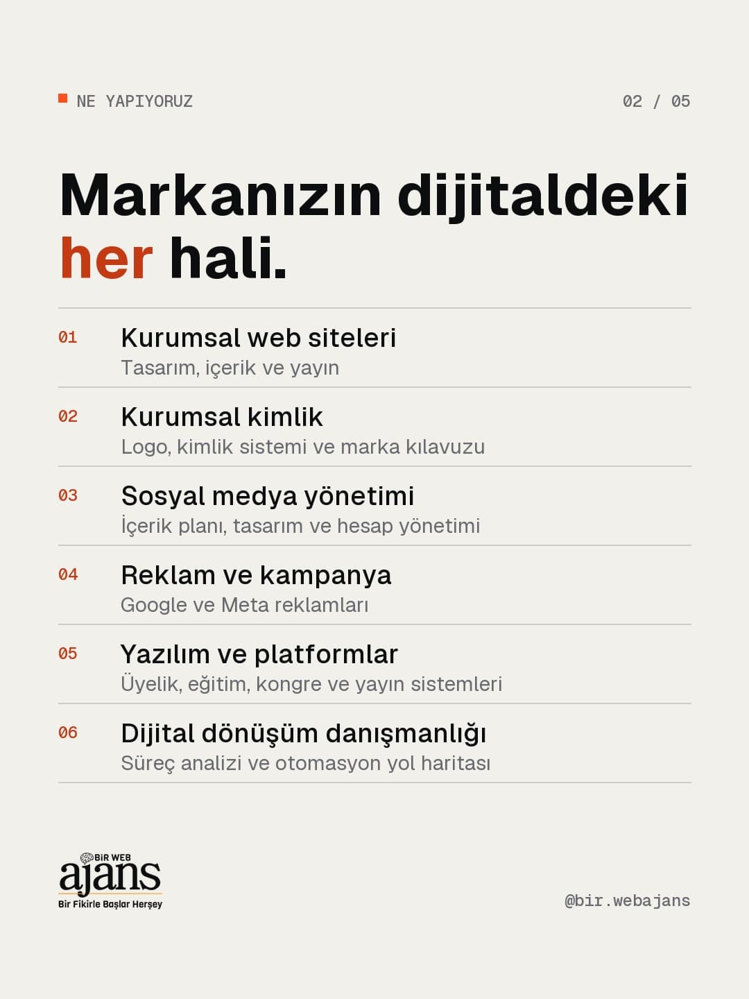 Ne yapıyoruz: kurumsal web siteleri, kurumsal kimlik, sosyal medya yönetimi, reklam ve kampanya, yazılım ve platformlar, dijital dönüşüm danışmanlığı.